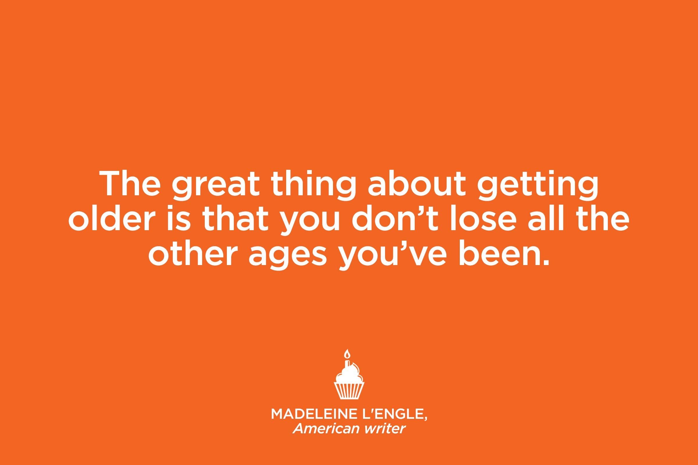 Quotes That Make You Feel Better About Getting Older The Healthy 9819